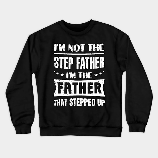 Father Stepped up Crewneck Sweatshirt by nugiarbantyo